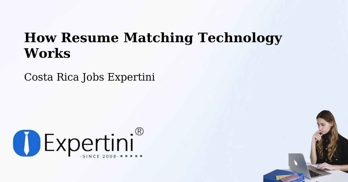 How Resume Matching Technology Works - Costa Rica Jobs Expertini